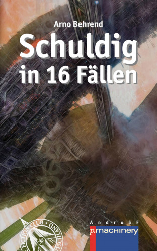 Arno Behrend: Schuldig in 16 Fällen