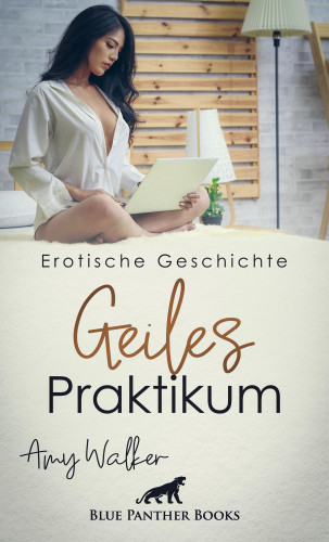 Amy Walker: Geiles Praktikum | Erotische Geschichte