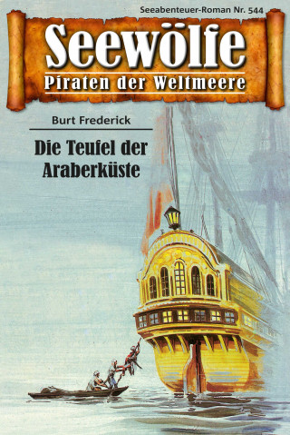 Burt Frederick: Seewölfe - Piraten der Weltmeere 544