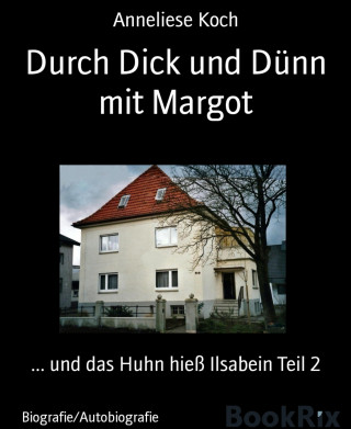 Anneliese Koch: Durch Dick und Dünn mit Margot