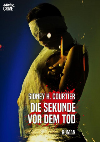 Sidney H. Courtier: DIE SEKUNDE VOR DEM TOD
