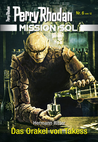 Hermann Ritter: Mission SOL 6: Das Orakel von Takess