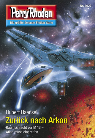 Hubert Haensel: Perry Rhodan 3027: Zurück nach Arkon