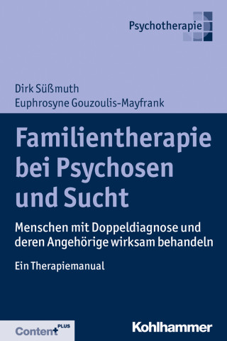 Dirk Süßmuth, Euphrosyne Gouzoulis-Mayfrank: Familientherapie bei Psychose und Sucht