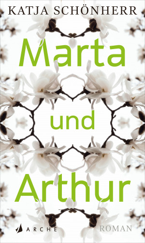 Katja Schönherr: Marta und Arthur