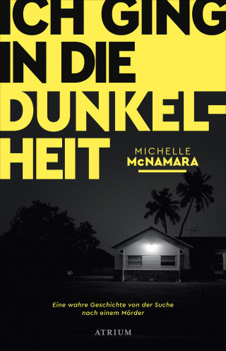 Michelle McNamara: Ich ging in die Dunkelheit