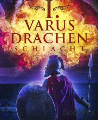 Elisabeth Ibing: I. Varus Drachen Schlacht