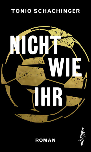 Tonio Schachinger: Nicht wie ihr