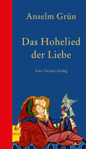 Anselm Grün: Das Hohelied der Liebe