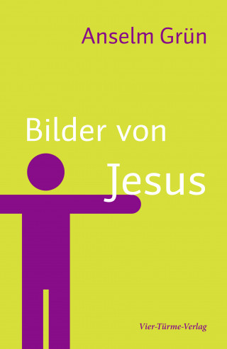 Anselm Grün: Bilder von Jesus