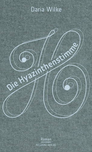 Daria Wilke: Die Hyazinthenstimme