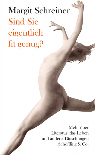 Margit Schreiner: Sind Sie eigentlich fit genug?