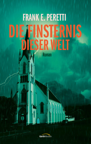 Frank E. Peretti: Die Finsternis dieser Welt