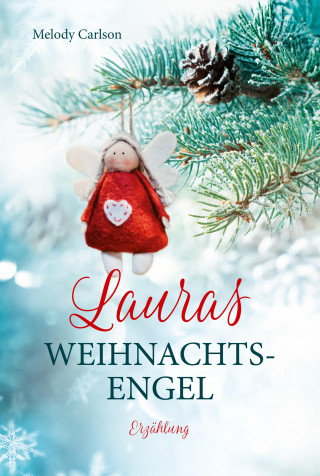 Melody Carlson: Lauras Weihnachtsengel