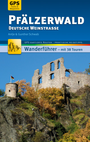 Antje Schwab, Gunther Schwab: Pfälzerwald Wanderführer Michael Müller Verlag