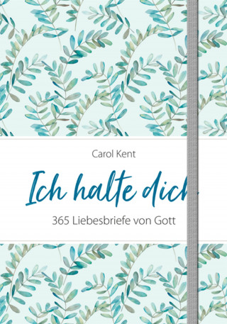 Carol Kent: Ich halte dich