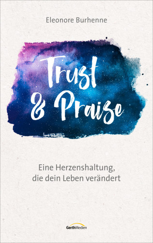 Eleonore Burhenne: Trust & Praise