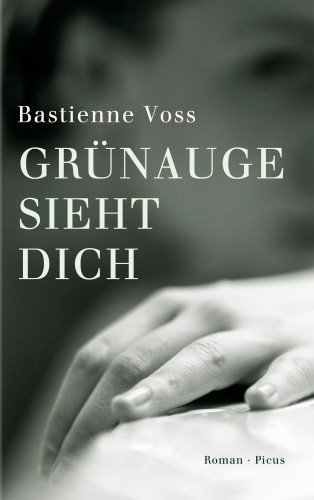 Bastienne Voss: Grünauge sieht dich