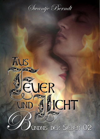 Swantje Berndt: Aus Feuer und Licht