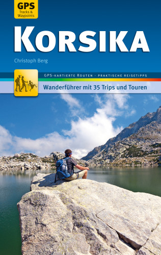 Christoph Berg: Korsika Wanderführer Michael Müller Verlag