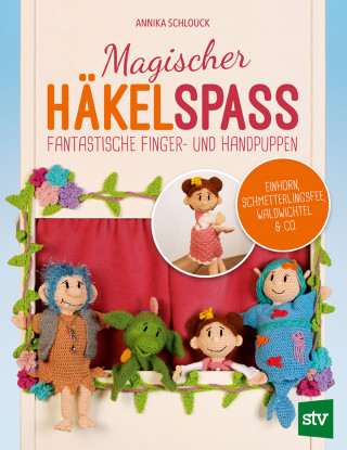 Annika Schlouck: Magischer Häkelspaß