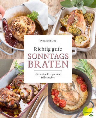 Eva Maria Lipp: Richtig gute Sonntagsbraten