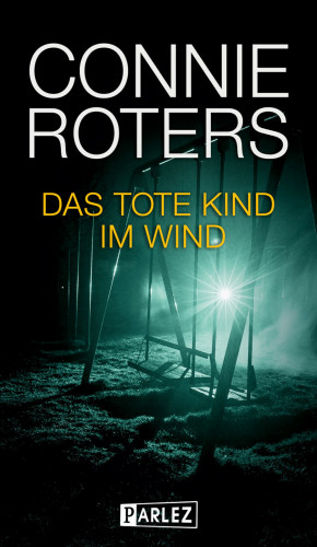 Connie Roters: Das tote Kind im Wind