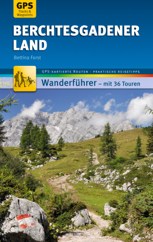 Bettina Forst: Berchtesgadener Land Wanderführer Michael Müller Verlag