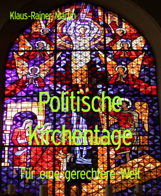 Klaus-Rainer Martin: Politische Kirchentage
