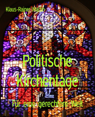 Klaus-Rainer Martin: Politische Kirchentage