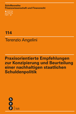 Terenzio Angelini: Praxisorientierte Empfehlungen zur Konzipierung und Beurteilung einer nachhaltigen staatlichen Schuldenpolitik