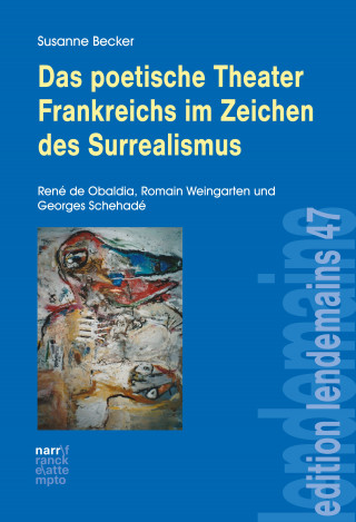 Susanne Becker: Das poetische Theater Frankreichs im Zeichen des Surrealismus