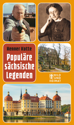 Henner Kotte: Populäre sächsische Legenden