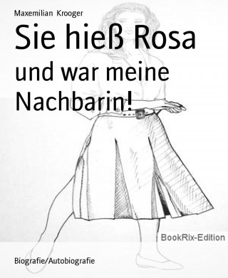 Maxemilian Krooger: Sie hieß Rosa