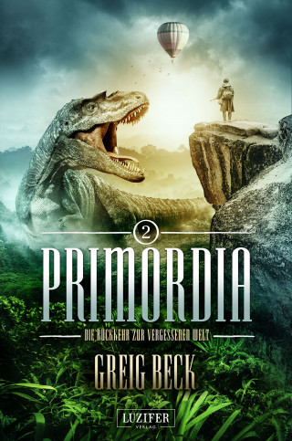 Greig Beck: PRIMORDIA 2 - Die Rückkehr zur vergessenen Welt