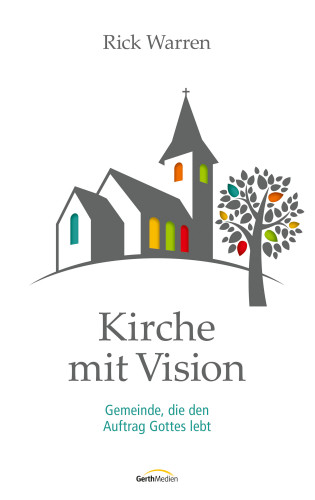 Rick Warren: Kirche mit Vision