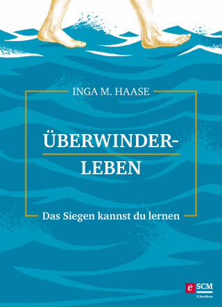 Inga M. Haase: Überwinderleben