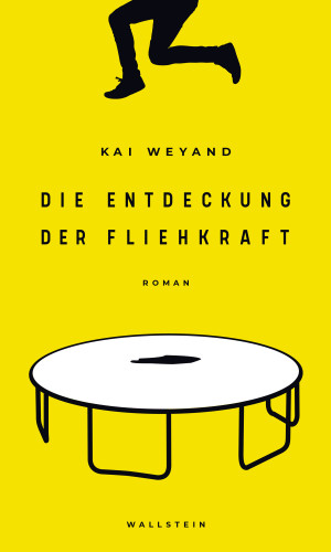 Kai Weyand: Die Entdeckung der Fliehkraft