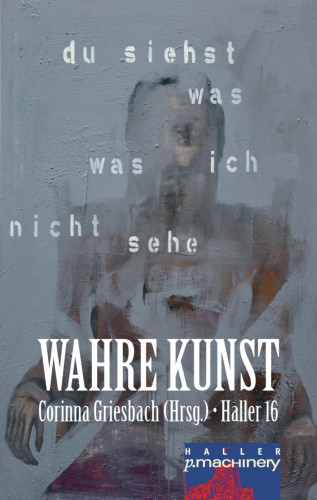 Haller 16 - Wahre Kunst