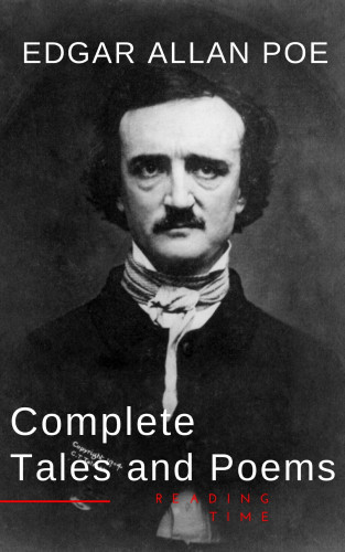 Edgar Allan Poe, Reading Time: Edgar Allan Poe: Complete Tales and Poems: The Black Cat, The Fall of the House of Usher, The Raven, The Masque of the Red Death...