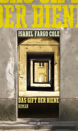 Isabel Fargo Cole: Das Gift der Biene