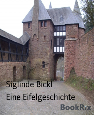 Siglinde Bickl: Eine Eifelgeschichte