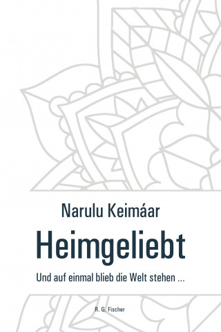 Narulu Keimáar: Heimgeliebt