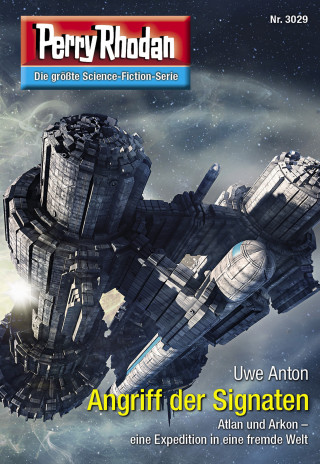 Uwe Anton: Perry Rhodan 3029: Angriff der Signaten