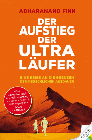 Adharanand Finn: Der Aufstieg der Ultra-Läufer