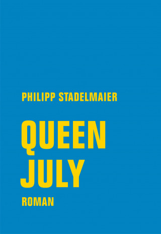 Philipp Stadelmaier: Queen July