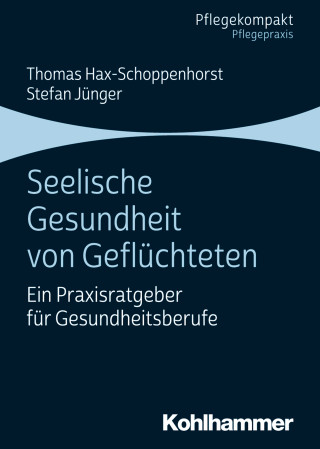 Thomas Hax-Schoppenhorst, Stefan Jünger: Seelische Gesundheit von Geflüchteten