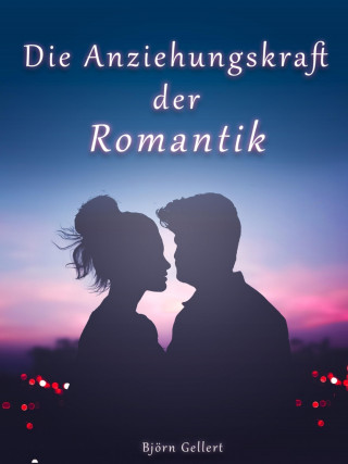 Björn Gellert: Die Anziehungskraft der Romantik