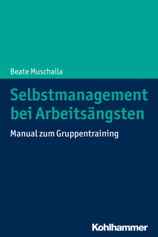 Beate Muschalla: Selbstmanagement bei Arbeitsängsten