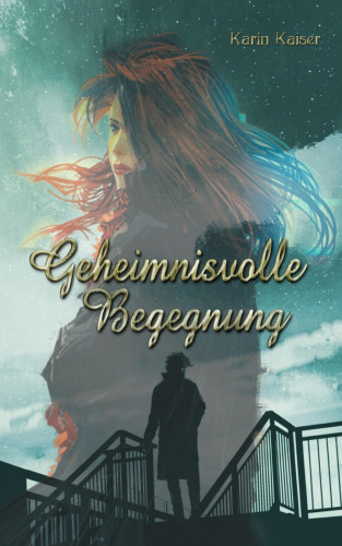 Karin Kaiser: Geheimnisvolle Begegnung